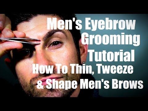 Men's Eyebrow Grooming: How To Shape, Trim and Pluck Your ...